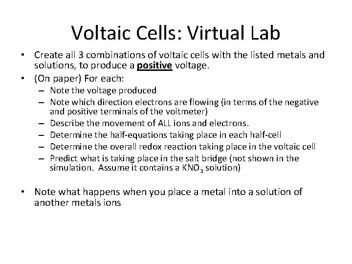 Voltaic Cells: Virtual Lab • Create all 3 combinations of voltaic cells with the