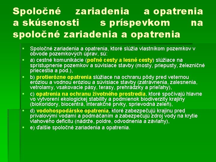 Spoločné zariadenia a opatrenia a skúsenosti s príspevkom na spoločné zariadenia a opatrenia §