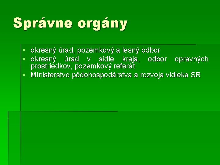 Správne orgány § okresný úrad, pozemkový a lesný odbor § okresný úrad v sídle