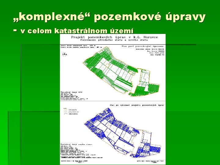 „komplexné“ pozemkové úpravy - v celom katastrálnom území 