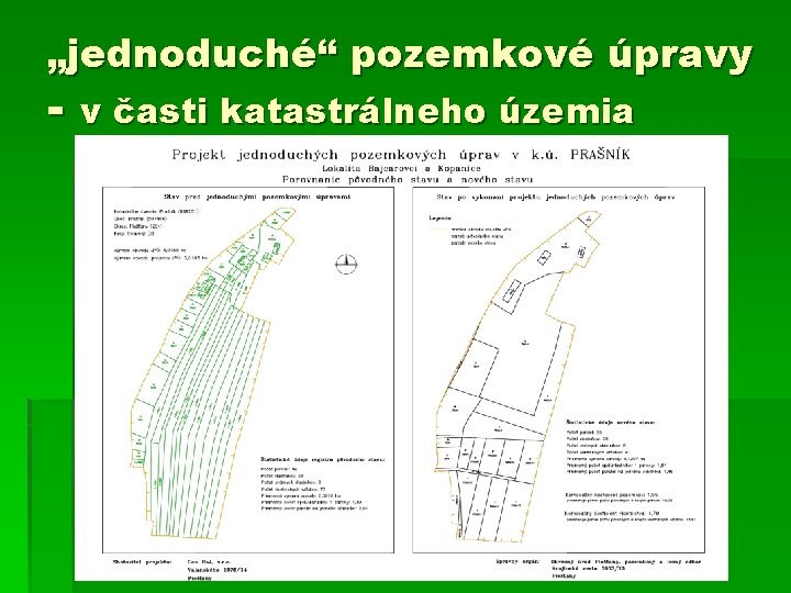 „jednoduché“ pozemkové úpravy - v časti katastrálneho územia 