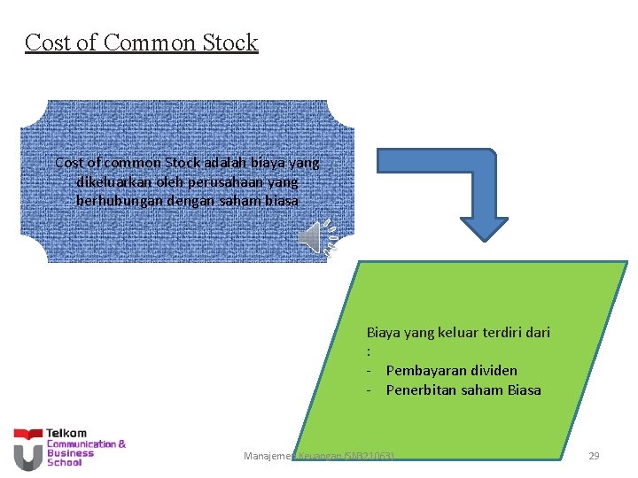Cost of Common Stock Cost of common Stock adalah biaya yang dikeluarkan oleh perusahaan