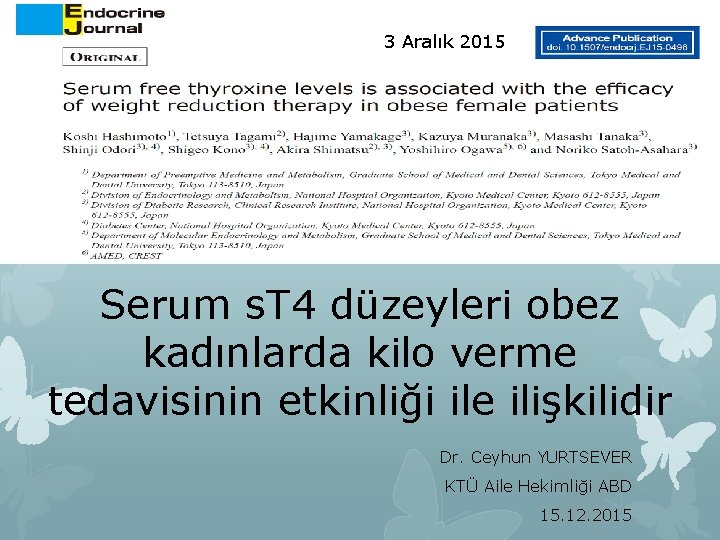 3 Aralık 2015 Serum s. T 4 düzeyleri obez kadınlarda kilo verme tedavisinin etkinliği