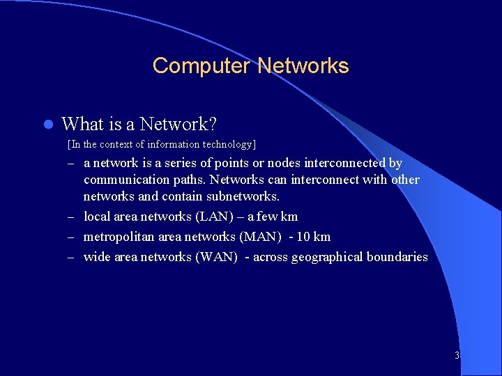 Computer Networks l What is a Network? [In the context of information technology] –