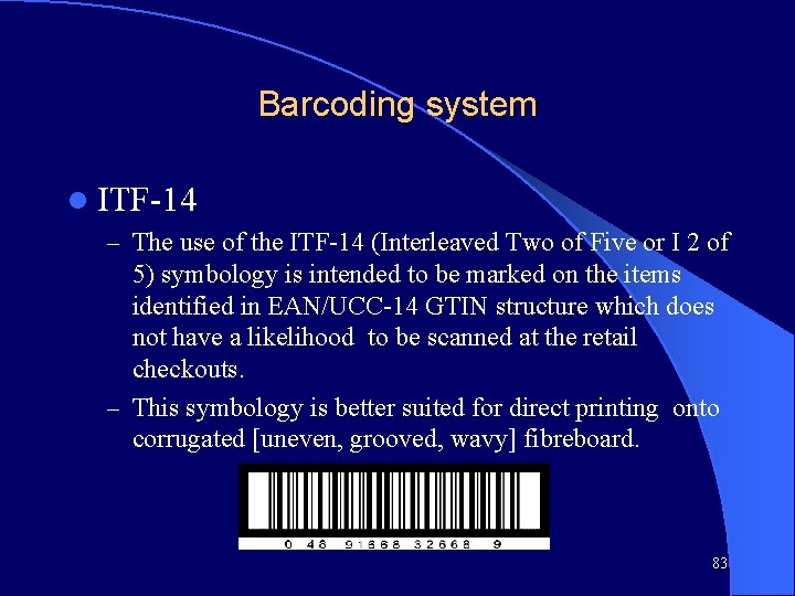 Barcoding system l ITF-14 – The use of the ITF-14 (Interleaved Two of Five