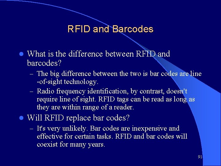 RFID and Barcodes l What is the difference between RFID and barcodes? – The