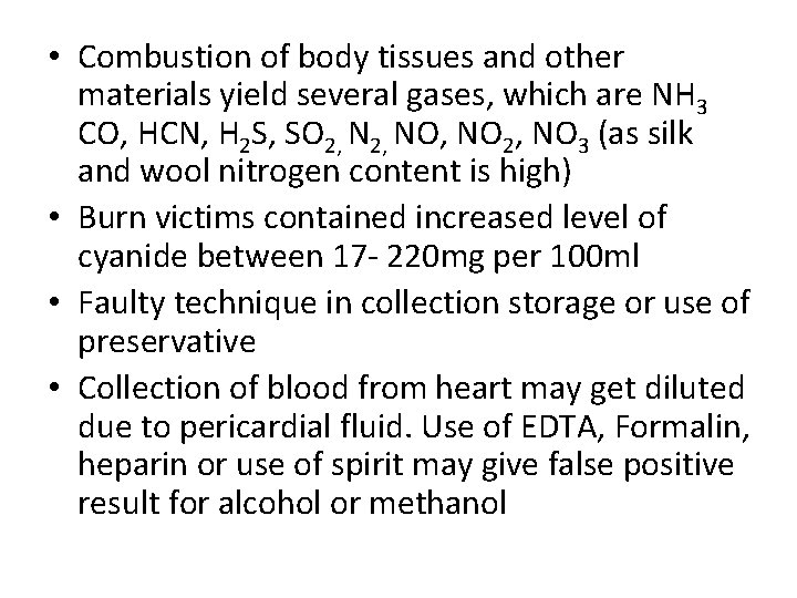  • Combustion of body tissues and other materials yield several gases, which are