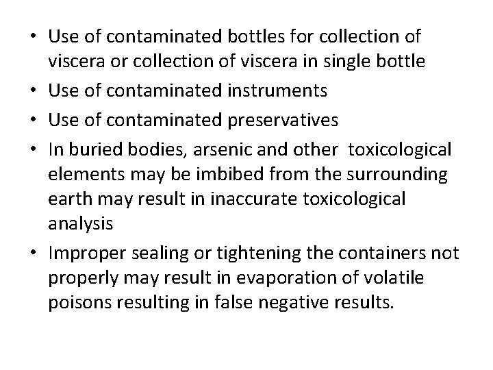  • Use of contaminated bottles for collection of viscera in single bottle •