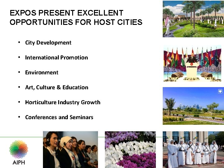 EXPOS PRESENT EXCELLENT OPPORTUNITIES FOR HOST CITIES • City Development • International Promotion •