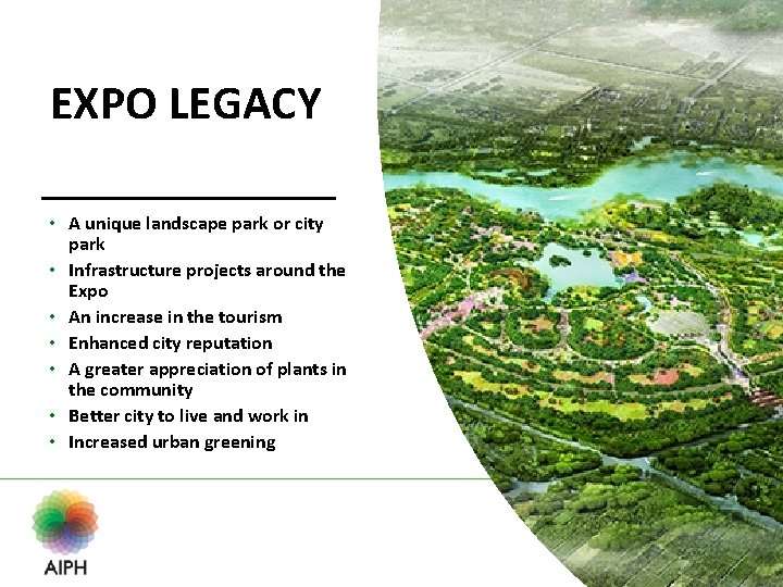 EXPO LEGACY • A unique landscape park or city park • Infrastructure projects around