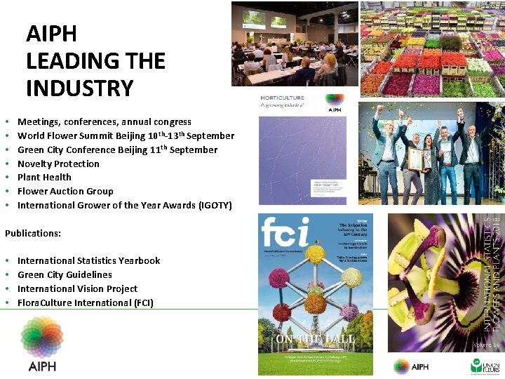 AIPH LEADING THE INDUSTRY • • Meetings, conferences, annual congress World Flower Summit Beijing