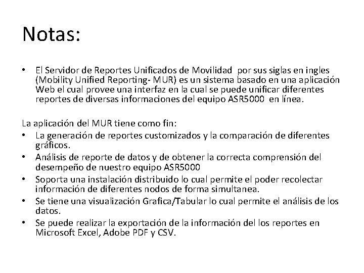 Notas: • El Servidor de Reportes Unificados de Movilidad por sus siglas en ingles