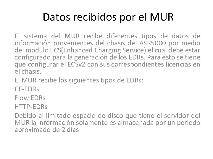 Datos recibidos por el MUR El sistema del MUR recibe diferentes tipos de datos