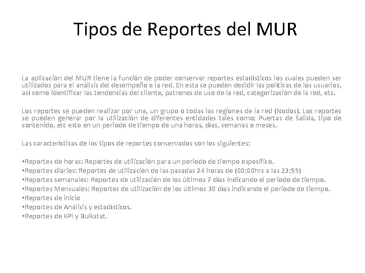 Tipos de Reportes del MUR La aplicación del MUR tiene la función de poder