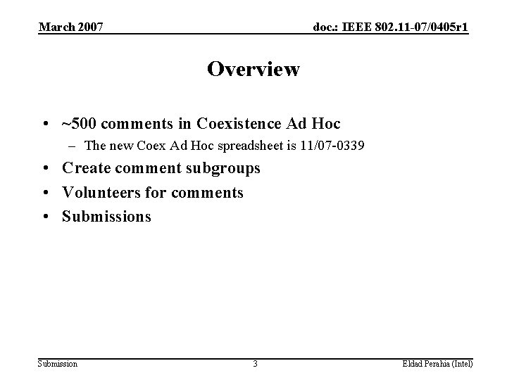 March 2007 doc. : IEEE 802. 11 -07/0405 r 1 Overview • ~500 comments