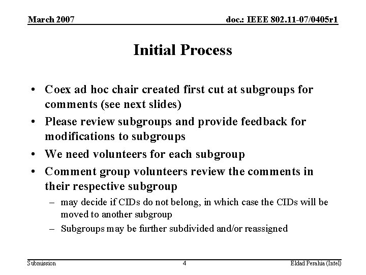 March 2007 doc. : IEEE 802. 11 -07/0405 r 1 Initial Process • Coex