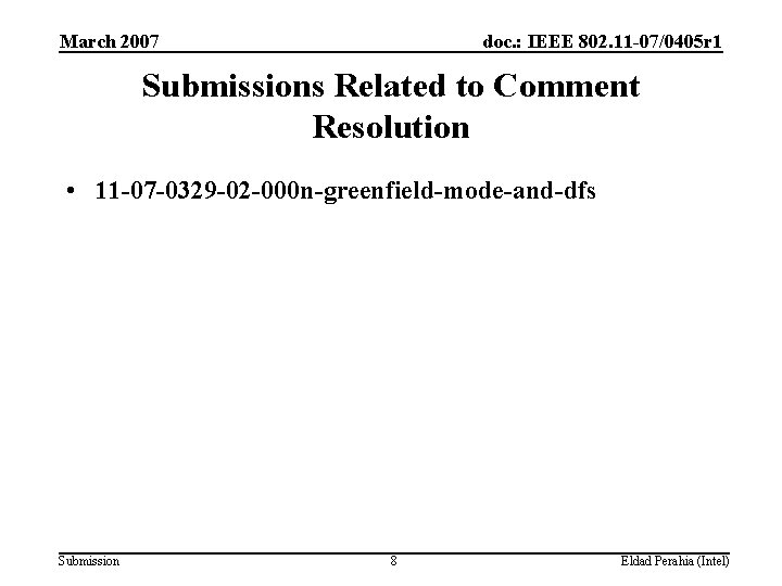 March 2007 doc. : IEEE 802. 11 -07/0405 r 1 Submissions Related to Comment