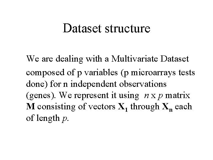 Dataset structure We are dealing with a Multivariate Dataset composed of p variables (p Dataset structure We are dealing with a Multivariate Dataset composed of p variables (p