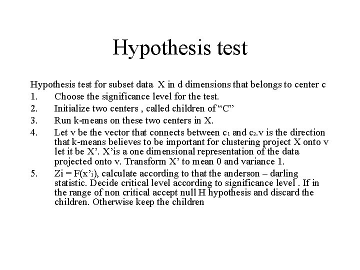 Hypothesis test for subset data X in d dimensions that belongs to center c Hypothesis test for subset data X in d dimensions that belongs to center c