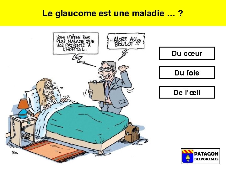 Le glaucome est une maladie … ? Du cœur Du foie De l’œil 