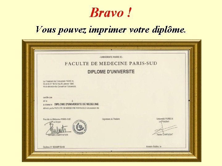 Bravo ! Vous pouvez imprimer votre diplôme. 