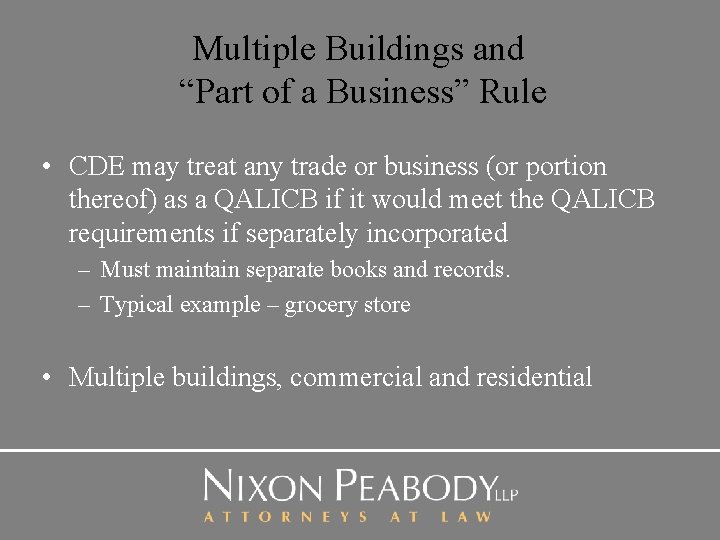 Multiple Buildings and “Part of a Business” Rule • CDE may treat any trade
