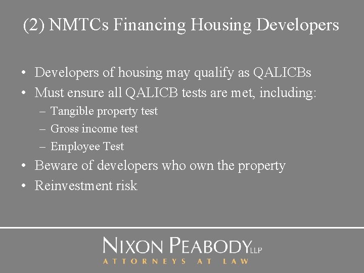 (2) NMTCs Financing Housing Developers • Developers of housing may qualify as QALICBs •