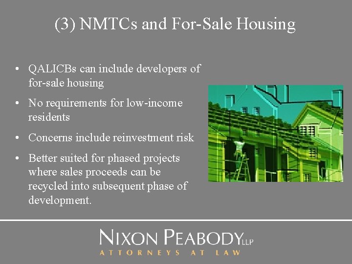 (3) NMTCs and For-Sale Housing • QALICBs can include developers of for-sale housing •