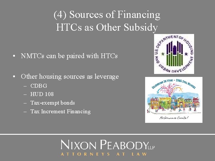 (4) Sources of Financing HTCs as Other Subsidy • NMTCs can be paired with