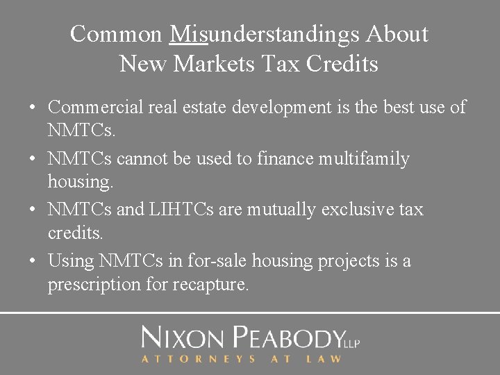 Common Misunderstandings About New Markets Tax Credits • Commercial real estate development is the