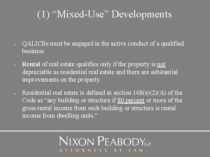 (1) “Mixed-Use” Developments • • • QALICBs must be engaged in the active conduct