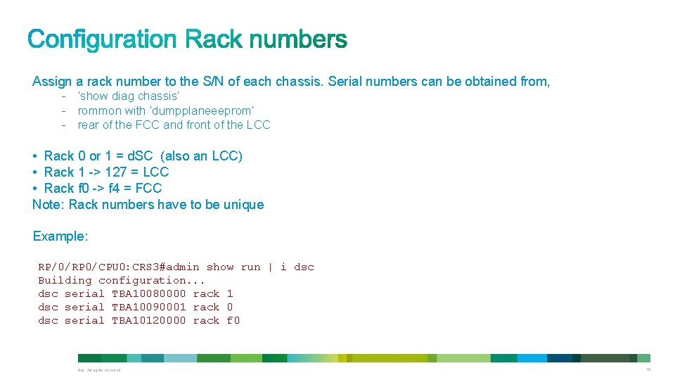 Assign a rack number to the S/N of each chassis. Serial numbers can be Assign a rack number to the S/N of each chassis. Serial numbers can be
