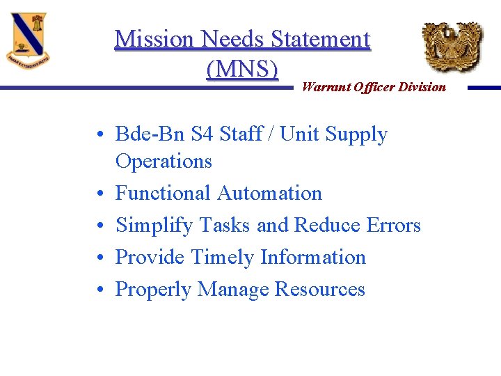 Mission Needs Statement (MNS) Warrant Officer Division • Bde-Bn S 4 Staff / Unit