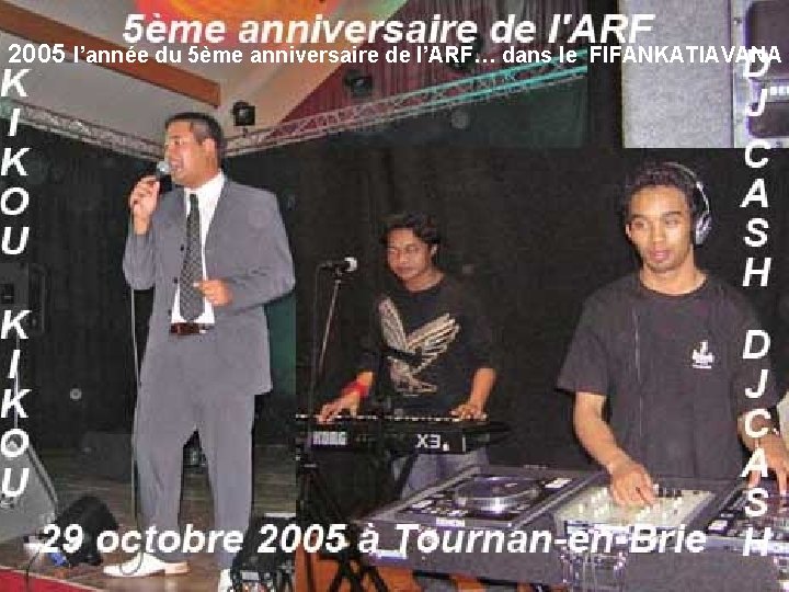 2005 l’année du 5ème anniversaire de l’ARF… dans le FIFANKATIAVANA 