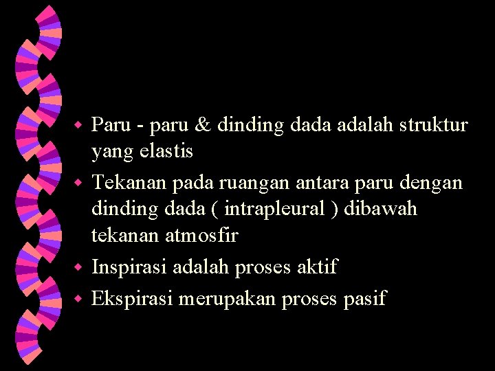 Paru - paru & dinding dada adalah struktur yang elastis w Tekanan pada ruangan