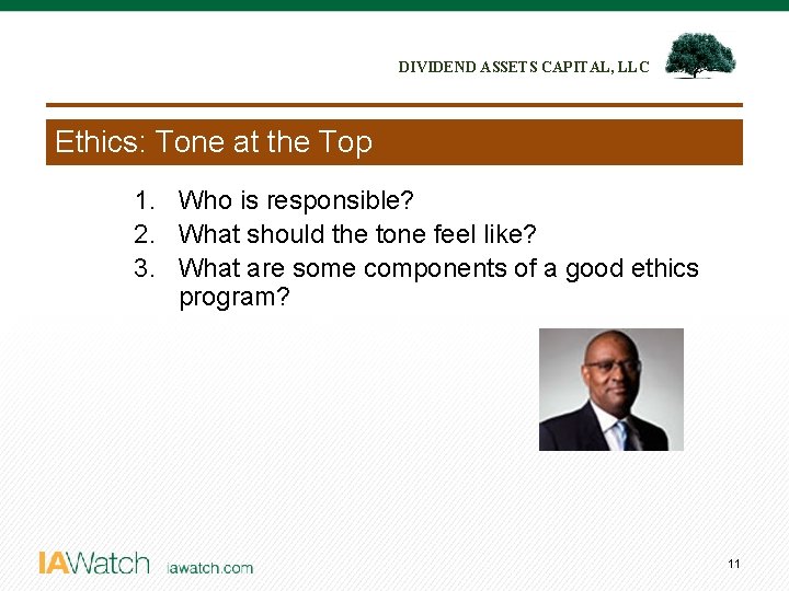 DIVIDEND ASSETS CAPITAL, LLC Ethics: Tone at the Top 1. Who is responsible? 2.