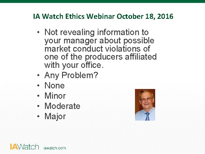 IA Watch Ethics Webinar October 18, 2016 • Not revealing information to your manager