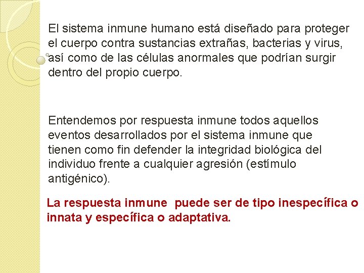 El sistema inmune humano está diseñado para proteger el cuerpo contra sustancias extrañas, bacterias El sistema inmune humano está diseñado para proteger el cuerpo contra sustancias extrañas, bacterias