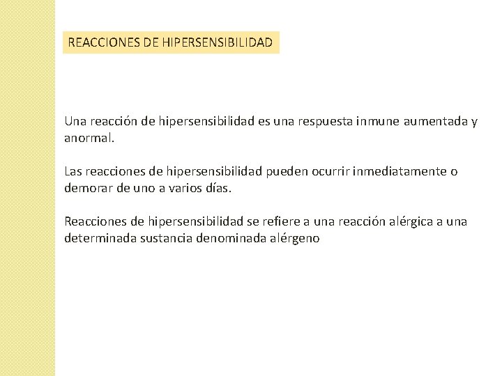 REACCIONES DE HIPERSENSIBILIDAD Una reacción de hipersensibilidad es una respuesta inmune aumentada y anormal. REACCIONES DE HIPERSENSIBILIDAD Una reacción de hipersensibilidad es una respuesta inmune aumentada y anormal.