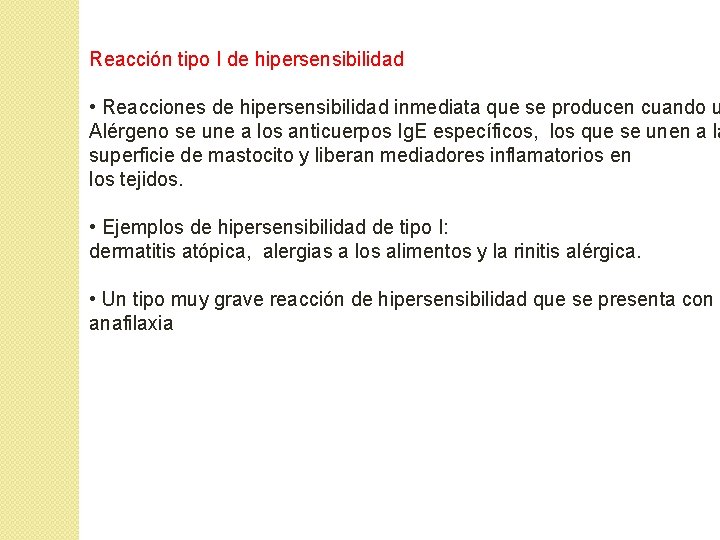 Reacción tipo I de hipersensibilidad • Reacciones de hipersensibilidad inmediata que se producen cuando Reacción tipo I de hipersensibilidad • Reacciones de hipersensibilidad inmediata que se producen cuando
