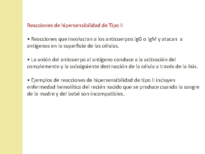 Reacciones de hipersensibilidad de Tipo II • Reacciones que involucran a los anticuerpos Ig. Reacciones de hipersensibilidad de Tipo II • Reacciones que involucran a los anticuerpos Ig.