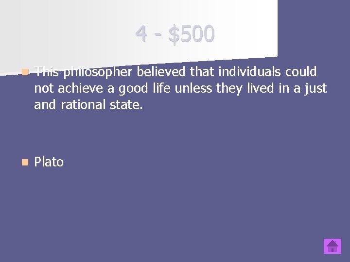 4 - $500 n This philosopher believed that individuals could not achieve a good