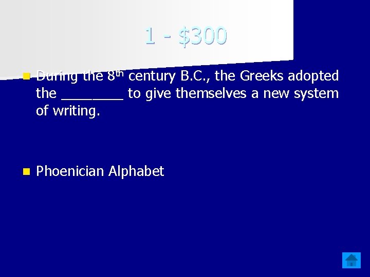 1 - $300 n During the 8 th century B. C. , the Greeks