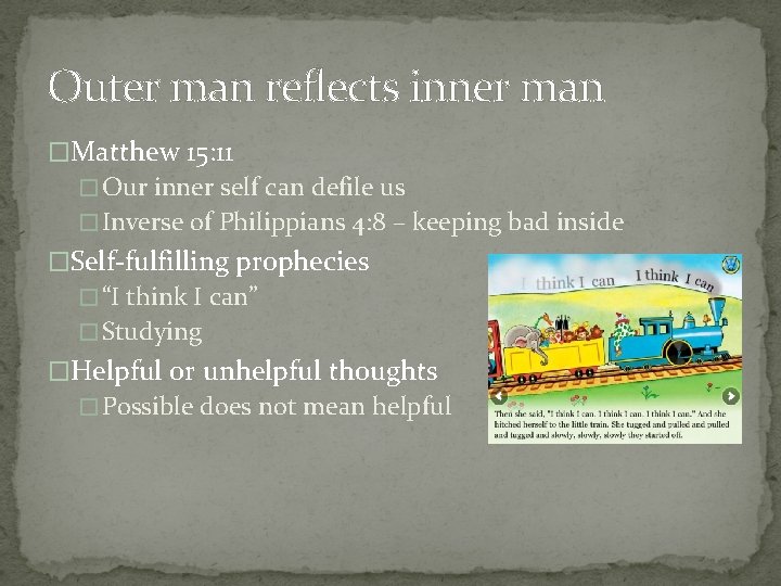Outer man reflects inner man �Matthew 15: 11 � Our inner self can defile
