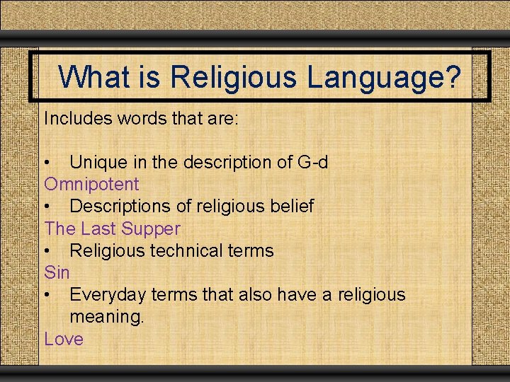 What is Religious Language? Includes words that are: • Unique in the description of