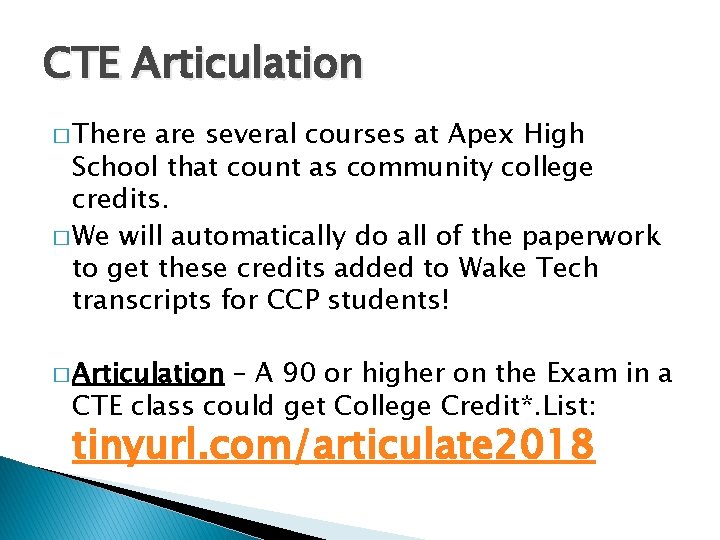 CTE Articulation � There are several courses at Apex High School that count as