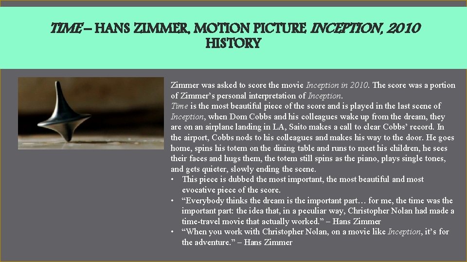 TIME – HANS ZIMMER, MOTION PICTURE INCEPTION, 2010 HISTORY Zimmer was asked to score