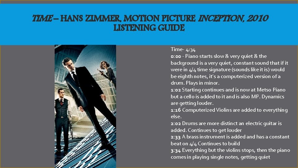 TIME – HANS ZIMMER, MOTION PICTURE INCEPTION, 2010 LISTENING GUIDE Time- 4: 34 0: