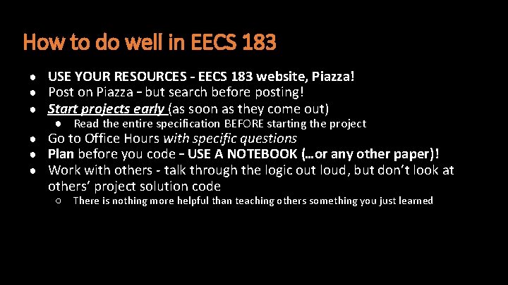 How to do well in EECS 183 ● USE YOUR RESOURCES – EECS 183
