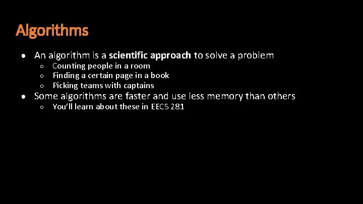 Algorithms ● An algorithm is a scientific approach to solve a problem ○ Counting